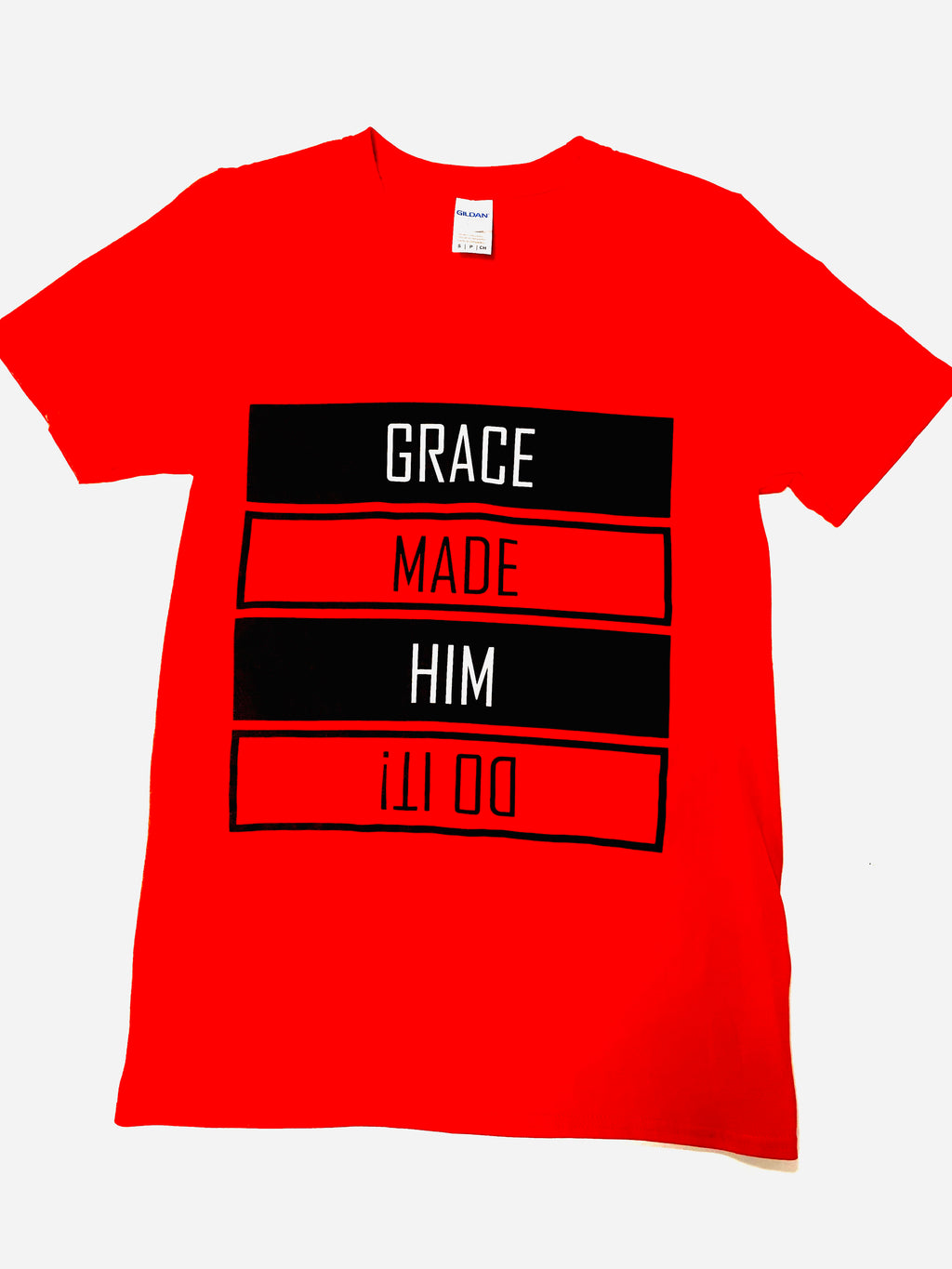 Grace Made Him Do It Shirt (Men & Women)